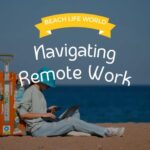 Navigating Remote Work: Funding Your Beachside Bliss