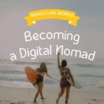 Becoming a Digital Nomad with a Seaside Twist